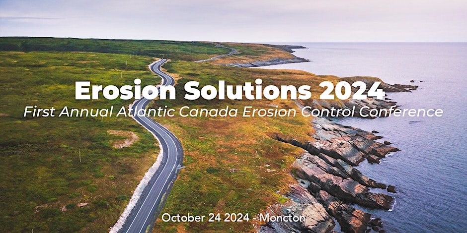 Erosion Solutions 2024: 1st Atlantic Canada Erosion Control Conference
